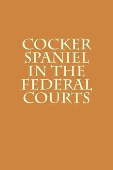 Paperback Cocker Spaniel in the Federal Courts Book