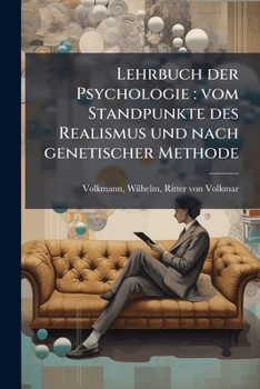 Paperback Lehrbuch der Psychologie: vom Standpunkte des Realismus und nach genetischer Methode: 01 [German] Book