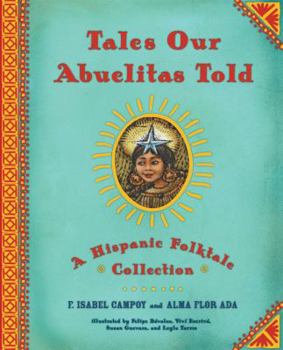 Hardcover Tales Our Abuelitas Told: A Hispanic Folktale Collection Book