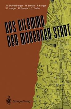 Paperback Das Dilemma Der Modernen Stadt: Theoretische Überlegungen Zur Stadtentwicklung -- Dargestellt Am Beispiel Zürichs [German] Book