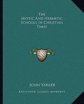 Paperback The Mystic and Hermetic Schools in Christian Times Book