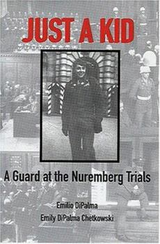 Paperback Just a Kid: A Guard at the Nuremberg Trials Book