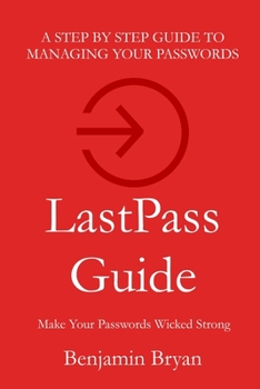 Paperback LastPass Guide: Make Your Passwords Wicked Strong Book