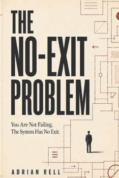 The No-Exit Problem: You Are Not Failing. The System Has No Exit.