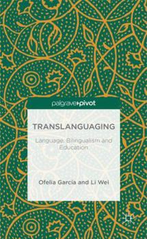 Hardcover Translanguaging: Language, Bilingualism and Education Book