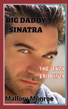 Big Daddy Sinatra: The Jenay Eruption