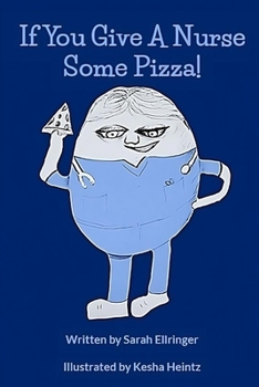 If You Give A Nurse Some Pizza!