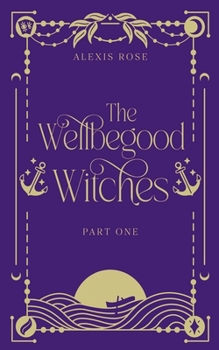 Paperback The Wellbegood Witches Part One Book