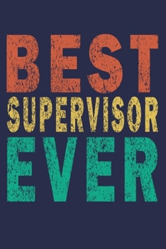 Paperback Best Supervisor Ever: Funny Vintage Coworker Gifts Journal For Supervisor Book
