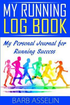 Paperback My Running Log Book: My Personal Journal for Running Success Book