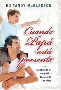Paperback Cuando Papa Esta Presente = The Difference a Father Makes [Spanish] Book