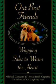 Hardcover Our Best Friends: Wagging Tales to Warm the Heart Book