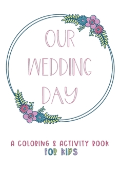 Our Wedding Day: A Coloring & Activity Book For Kids, Dusty Rose & Berry Blue