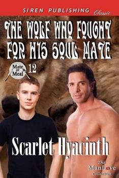 The Wolf Who Fought for His Soul Mate - Book #12 of the Mate or Meal