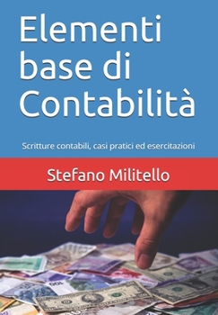 Paperback Elementi base di Contabilità: Scritture contabili, casi pratici ed esercitazioni [Italian] Book