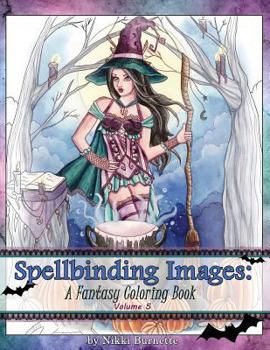 Paperback Spellbinding Images: A Fantasy Coloring Book