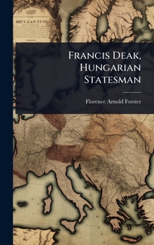 Hardcover Francis Deak, Hungarian Statesman Book