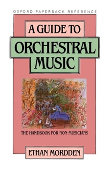Paperback A Guide to Orchestral Music: The Handbook for Non-Musicians Book