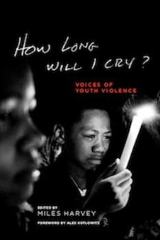 Paperback How Long Will I Cry? Voices of Youth Violence Book