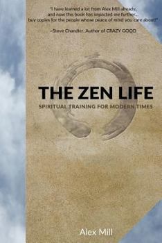 Paperback The Zen Life: Spiritual Training for Modern Times Book