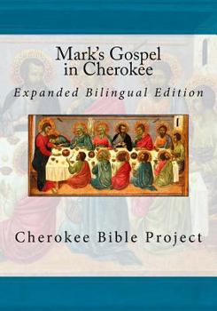 Paperback Mark's Gospel in Cherokee: Expanded Bilingual Edition Book