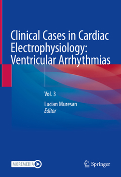 Hardcover Clinical Cases in Cardiac Electrophysiology: Ventricular Arrhythmias: Vol. 3 Book