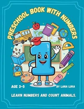 Preschool book with numbers: Learn numbers and count animal.