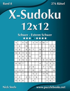 Paperback X-Sudoku 12x12 - Schwer bis Extrem Schwer - Band 8 - 276 Rätsel [German] Book
