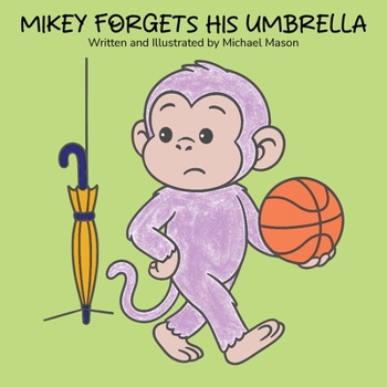 Paperback Mikey Forgets His Umbrella (Mikey the Purple Monkey) Book