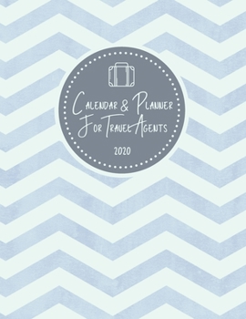 Calendar for Travel Agents 2020: 2020 Weekly Planner, 8.5x11 inches, January 1, 2020 to December 31, 2020, Calendar & Travel Planner
