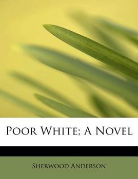 Poor White; a Novel