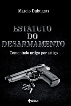 Paperback Estatuto Do Desarmamento [Portuguese] Book