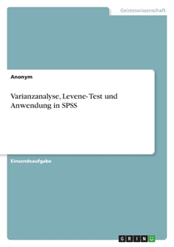 Paperback Varianzanalyse, Levene- Test und Anwendung in SPSS [German] Book