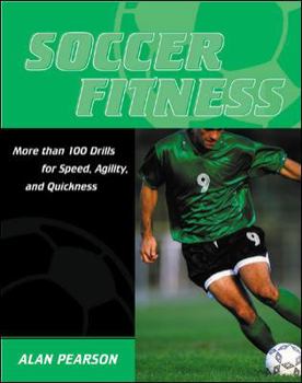 Paperback Soccer Fitness: More Than 100 Drills for Speed, Agility, and Quickness Book