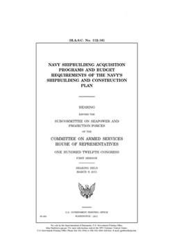 Navy shipbuilding acquisition programs and budget requirements of the Navy’s shipbuilding and construction plan