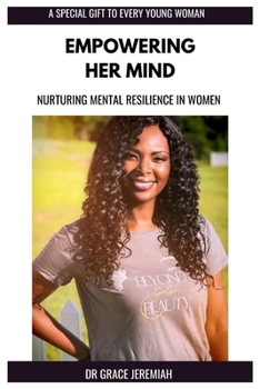 Paperback Empowering Her Mind: Nurturing Mental Resilience In Women Book