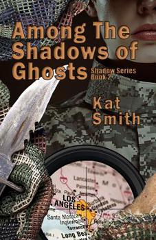 Among The Shadows Of Ghosts - Book #2 of the Shadow 