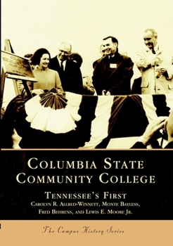 Columbia State Community College:  Tennessee's First  (TN)  (College History Series) - Book  of the Campus History