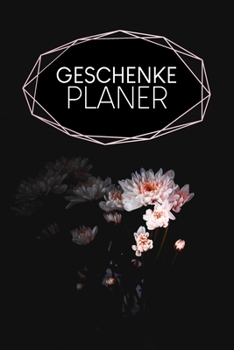 Paperback Geschenkeplaner: Logbuch f?r Geschenkideen zum Ausf?llen - Motiv: Schwarze Blume [German] Book
