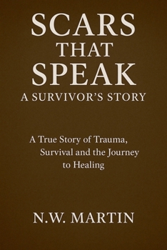 Paperback Scars That Speak: A Survivor's Story Book