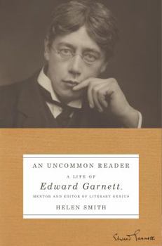 Hardcover An Uncommon Reader: A Life of Edward Garnett, Mentor and Editor of Literary Genius Book