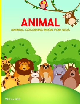 Animal Coloring Book for Kids: Animals Activity Book for Kids Ages 2-4 and 4-8, Boys or Girls, with 20 High Quality Illustrations of Animals.