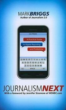 Paperback Journalism Next: A Practical Guide to Digital Reporting and Publishing Book