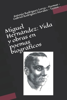 Paperback Miguel Hernández: Vida y obras en poemas biográficos [Spanish] Book