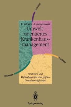 Paperback Umweltorientiertes Krankenhausmanagement: Strategien Und Maßnahmen Für Eine Größere Umweltverträglichkeit [German] Book