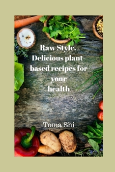 Paperback Raw Style. Delicious plant-based recipes for your health Book
