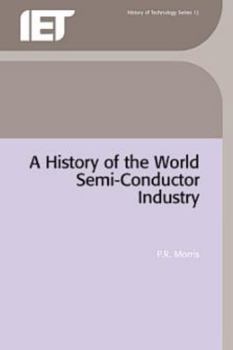 Hardcover A History of the World Semiconductor Industry Book