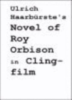 Paperback Ulrich Haarburste's Novel of Roy Orbison in Clingfilm Book
