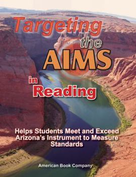 Paperback Targeting the Aims in Reading: Helps Students Meet and Exceed Arizona's Instrument to Measure Standards Book