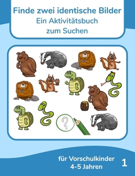 Paperback Finde zwei identische Bilder - Ein Aktivitätsbuch zum Suchen für Vorschulkinder 4-5 Jahren 1 [German] Book